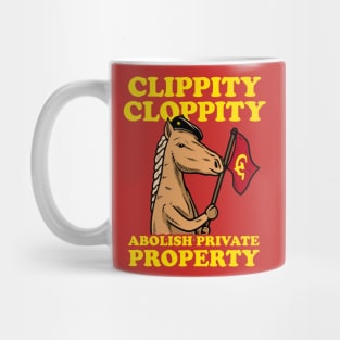 Clippity Cloppity Abolish Private Property Mug